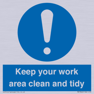 Keep your work area clean and tidy